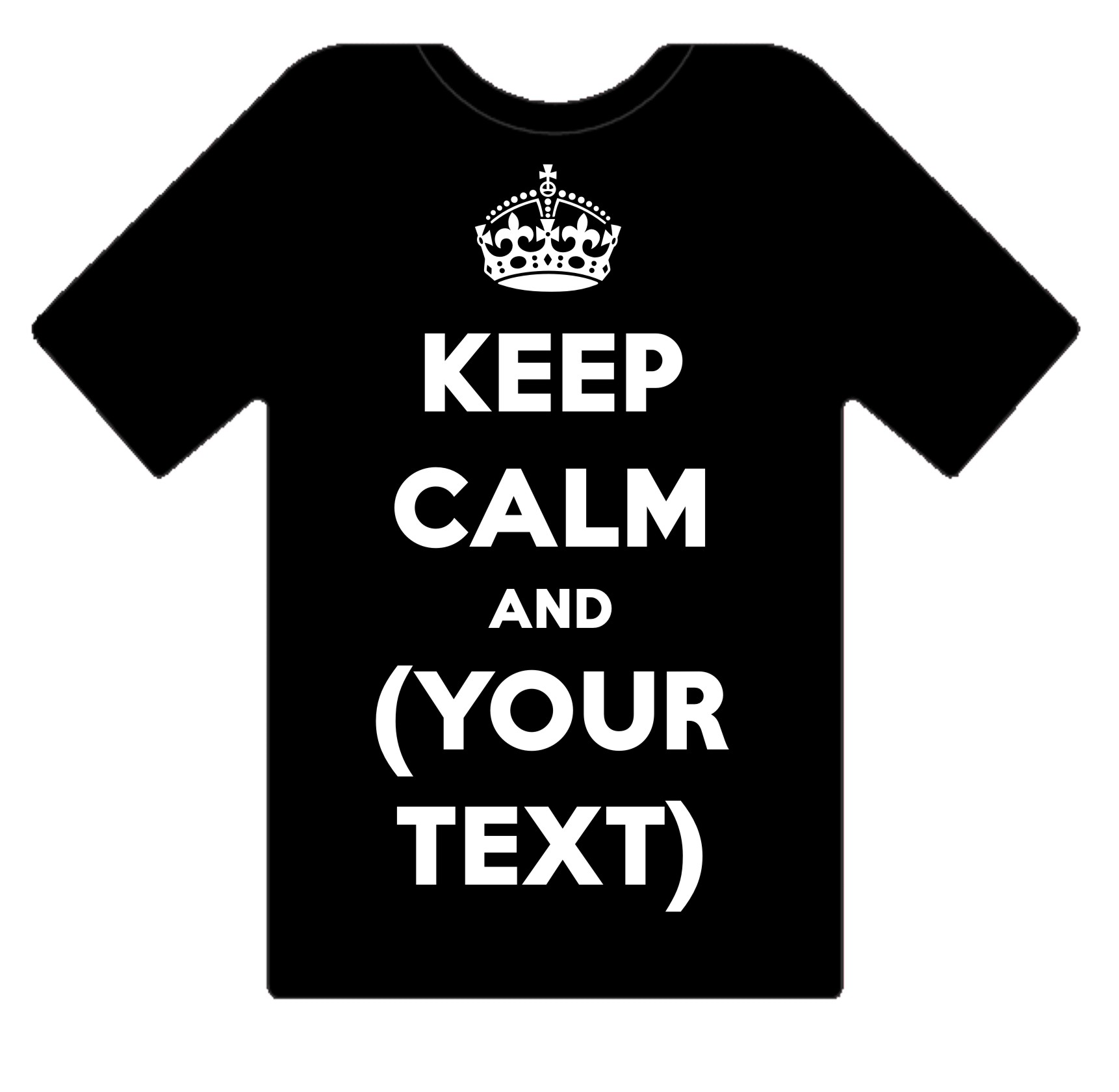 KEEP CALM AND- YOUR CUSTOM PERSONALISED DESIGN TEXT -ON A T-SHIRT - MENS | eBay